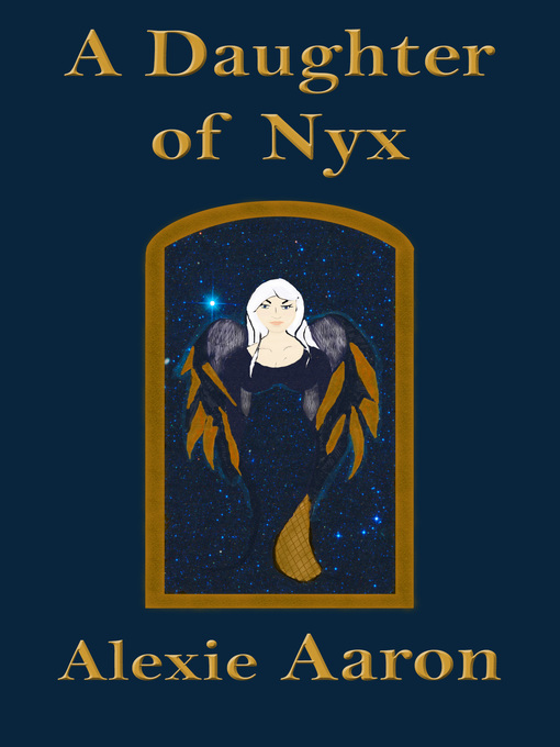 Title details for A Daughter of Nyx by Alexie Aaron - Available